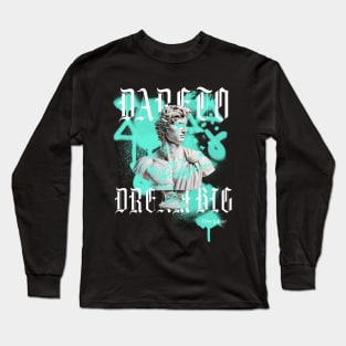 DARE TO DREAM BIG discipline Long Sleeve T-Shirt